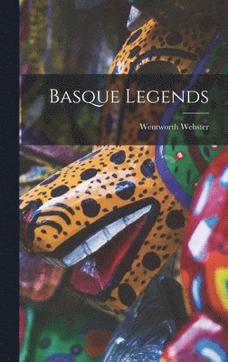 Webster Wentworth - Basque Legends, Inbunden