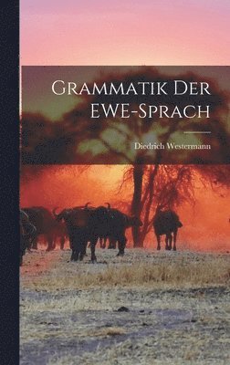Diedrich Westermann - Grammatik der EWE-Sprach, Inbunden