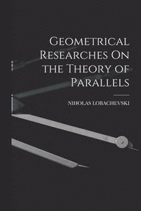 bokomslag Geometrical Researches On the Theory of Parallels