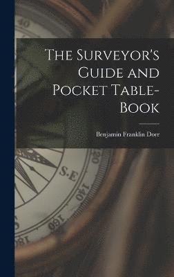 The Surveyor's Guide and Pocket Table-Book 1