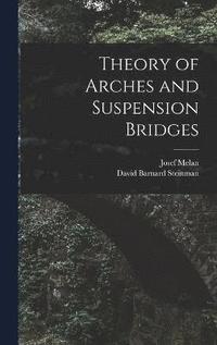 bokomslag Theory of Arches and Suspension Bridges