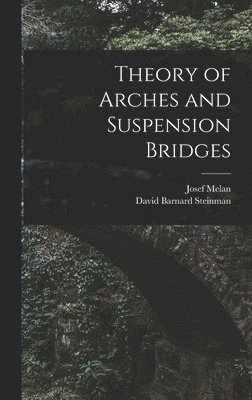 bokomslag Theory of Arches and Suspension Bridges