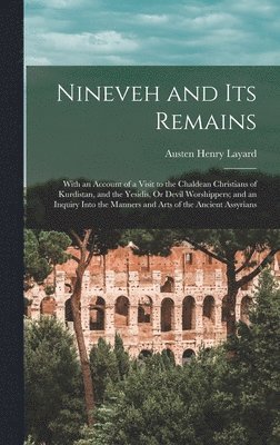 Nineveh and Its Remains 1