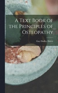 bokomslag A Text Book of the Principles of Osteopathy