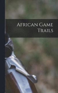 bokomslag African Game Trails