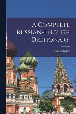 A Complete Russian-English Dictionary 1