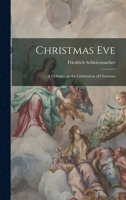 Friedrich Schleiermacher - Christmas Eve, Inbunden