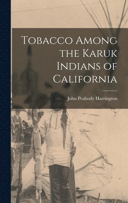 bokomslag Tobacco Among the Karuk Indians of California