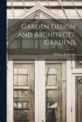 Garden Design and Architects' Gardens 1