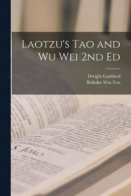 Laotzu's Tao and Wu Wei 2nd Ed 1