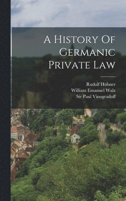 bokomslag History Of Germanic Private Law
