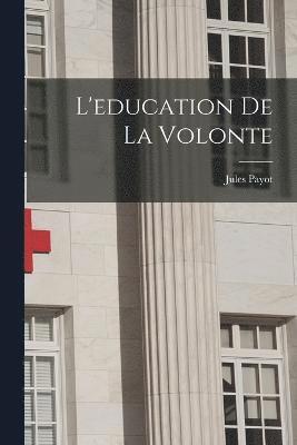 L'education de la volonte 1