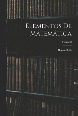 Elementos De Matemtica; Volume 8 1