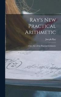 bokomslag Ray's New Practical Arithmetic