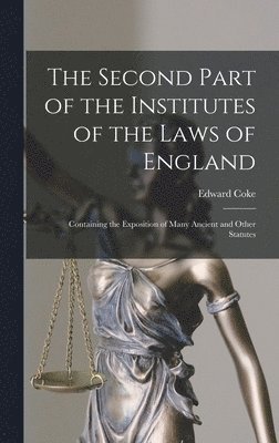 bokomslag The Second Part of the Institutes of the Laws of England