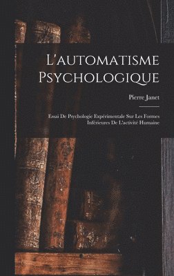 Pierre Janet - L'automatisme Psychologique, Inbunden