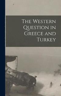 bokomslag Western Question in Greece and Turkey