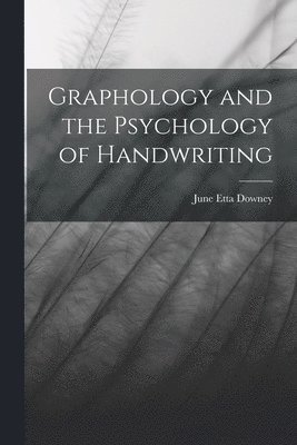 Graphology and the Psychology of Handwriting 1