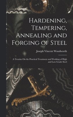 Hardening, Tempering, Annealing and Forging of Steel 1