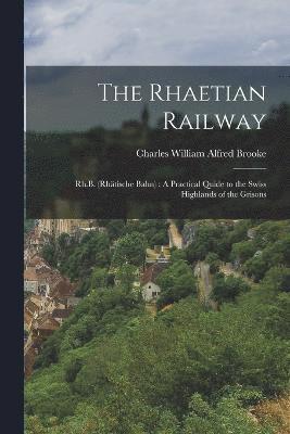 The Rhaetian Railway 1