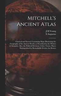 bokomslag Mitchell's Ancient Atlas