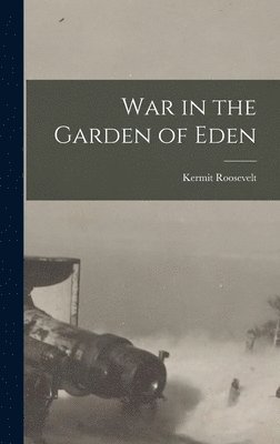 War in the Garden of Eden 1