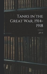 bokomslag Tanks in the Great war, 1914-1918