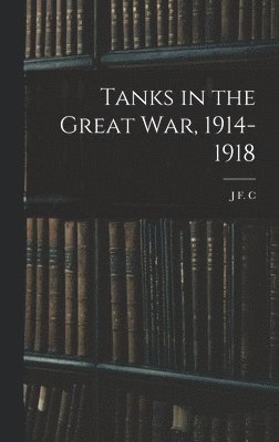 Tanks in the Great war, 1914-1918 1