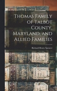 bokomslag Thomas Family of Talbot County, Maryland, and Allied Families