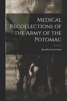 bokomslag Medical Recollections of the Army of the Potomac