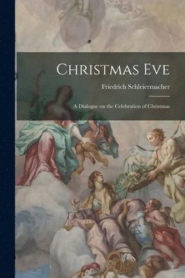 Friedrich Schleiermacher - Christmas Eve, Häftad