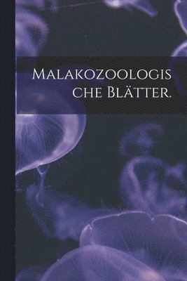 bokomslag Malakozoologische Blätter.