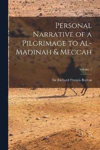 bokomslag Personal Narrative of a Pilgrimage to Al-Madinah & Meccah; Volume 1