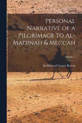 bokomslag Personal Narrative of a Pilgrimage to Al-Madinah & Meccah; Volume 1