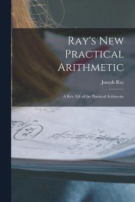 Ray's New Practical Arithmetic 1