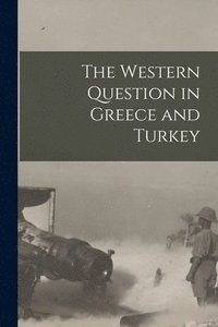 bokomslag Western Question in Greece and Turkey