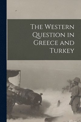 Western Question in Greece and Turkey 1