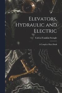 bokomslag Elevators, Hydraulic and Electric