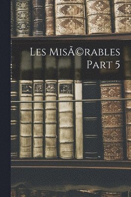 bokomslag Les MisÃ(c)rables Part 5