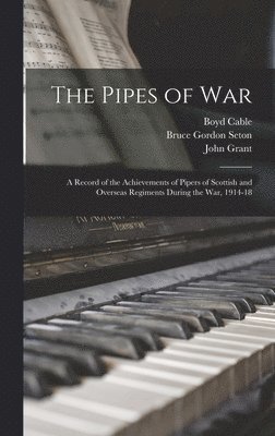 Boyd Cable, Neil Munro, Philip Gibbs - Pipes of War, Inbunden