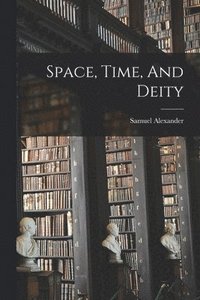 bokomslag Space, Time, And Deity