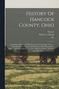 bokomslag History Of Hancock County, Ohio