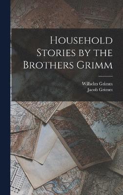 Household Stories by the Brothers Grimm 1