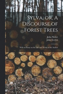 John Nisbet, John Evelyn - Sylva, or, A Discourse of Forest Trees, Häftad