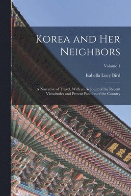 Korea and Her Neighbors 1