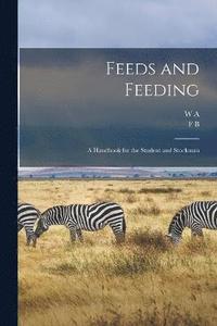 bokomslag Feeds and Feeding; a Handbook for the Student and Stockman