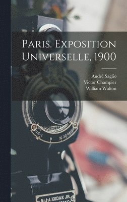 William Walton, Victor Champier, André Saglio - Paris. Exposition Universelle, 1900, Inbunden