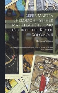 bokomslag Sefer Maftea Shelomoh = Sepher Maphteah Shelomo (Book of the Key of Solomon)