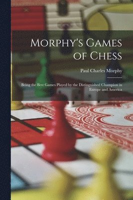 bokomslag Morphy's Games of Chess