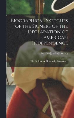 B[enson] J[ohn] Lossing - Biographical Sketches of the Signers of the Declaration of American Independence, Inbunden
